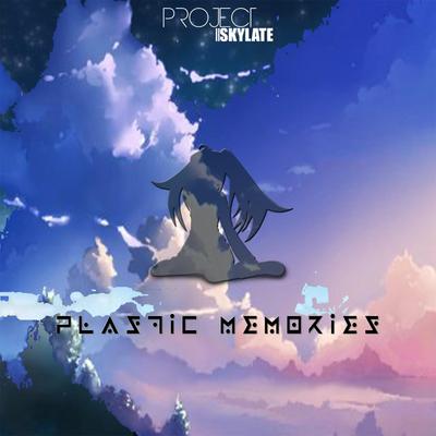 Plastic Memories By Project Skylate's cover