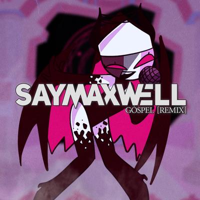 Gospel (Remix) By SayMaxWell's cover