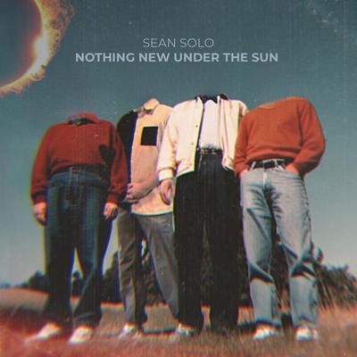 Nothing New Under the Sun By Sean Solo's cover