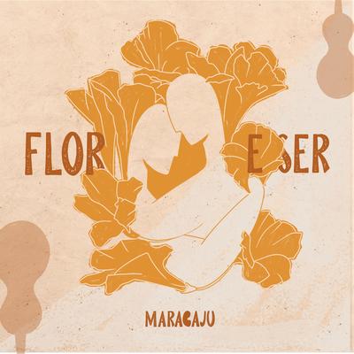 Flor e Ser By Maracaju's cover