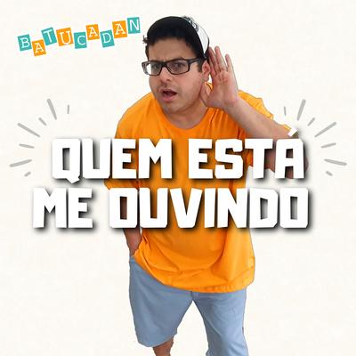 Quem Está Me Ouvindo By Danilo Benício Batucadan's cover