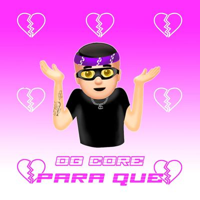 PARA QUÉ By OG CORE's cover