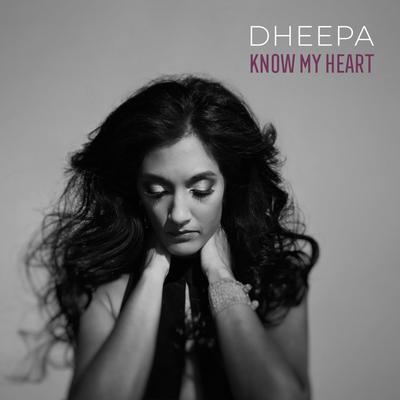 Know My Heart By Dheepa's cover