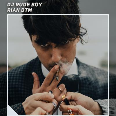 Dj Rude Boy By Rian DTM's cover