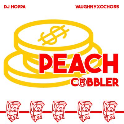 Peach Cobbler By DJ Hoppa, Vaughnyxocho35's cover
