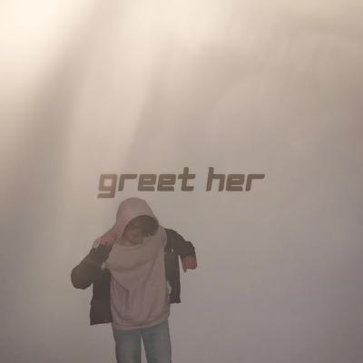 Greet Her By Lil Max's cover