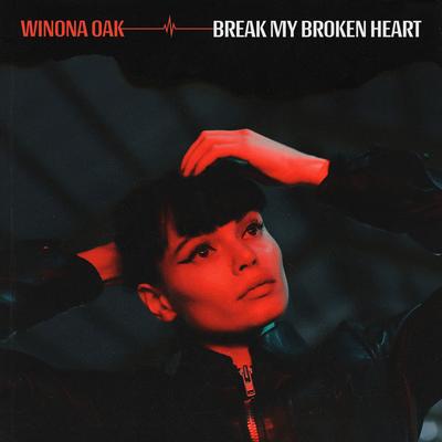 Break My Broken Heart By Winona Oak's cover