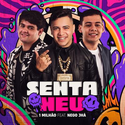 Senta Neu By 1 milhão, Nêgo Jhá's cover