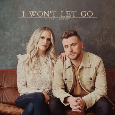 I Won't Let Go By Caleb and Kelsey's cover