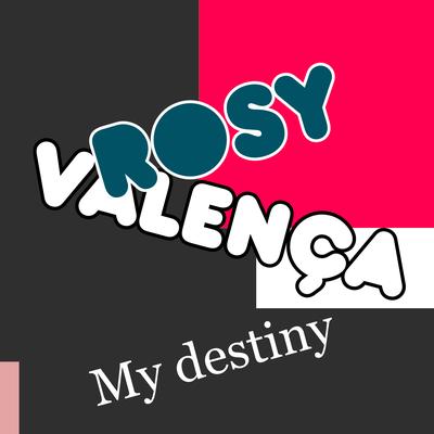 My Destiny By Rosy Valença's cover