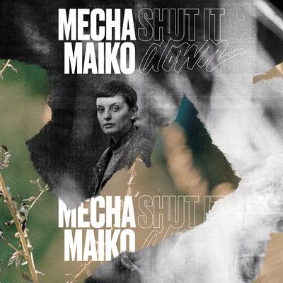Shut It Down By Mecha Maiko's cover