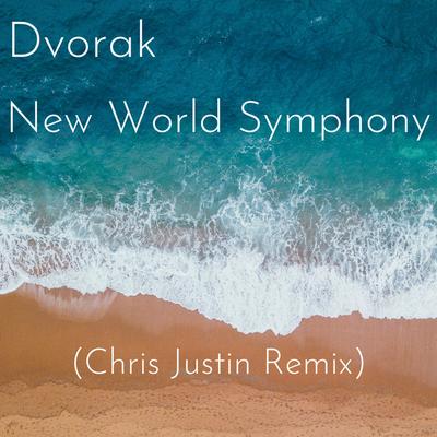 Dvorak New World Symphony Largo (Tropical House Remix) By Chris Justin's cover