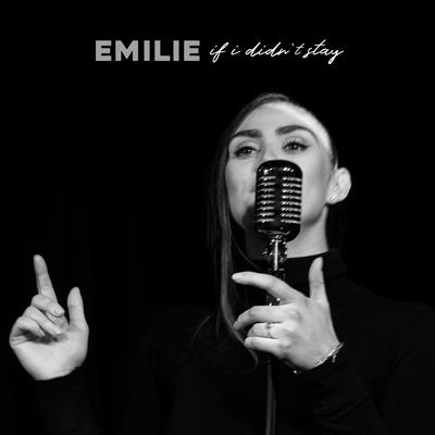 If I Didn't Stay By Emilie's cover