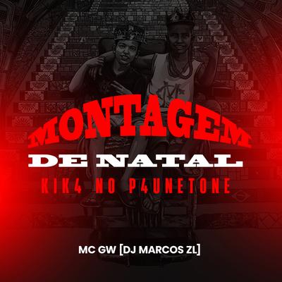 Montagem de Natal - Kik4 no P4unetone By DJ Marcos ZL, Mc Gw's cover