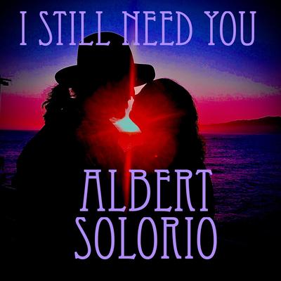 I Still Need You By Albert Solorio's cover