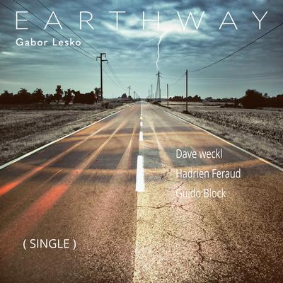 Earthway By Gabor Lesko, Dave Weckl, Hadrien Feraud's cover