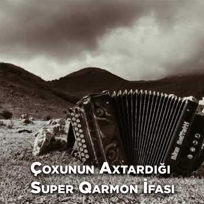 Çoxunun Axtardığı Super Qarmon Ifası's cover