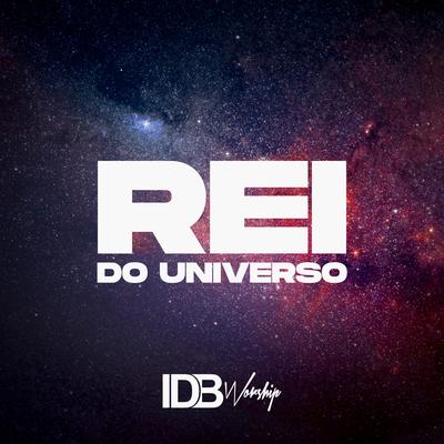 Rei do Universo By IDB Worship's cover