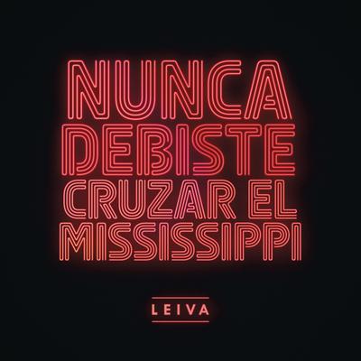 Nunca Debiste Cruzar el Mississippi's cover