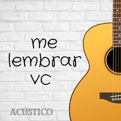 Me Lembrar Vc (Acústico)'s cover