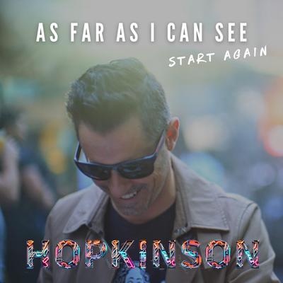 As Far As I Can See (Start Again) By Hopkinson's cover
