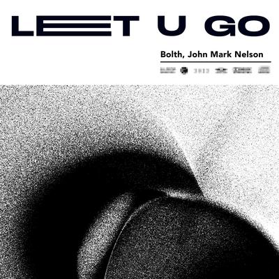 Let U Go By Bolth, John Mark Nelson's cover