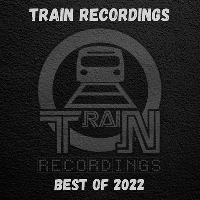Train Recordings - Best Of 2022's cover