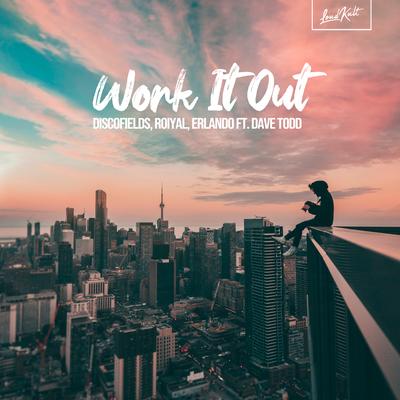 Work It Out By Discofields, Roiyal, Erlando, Dave Todd's cover