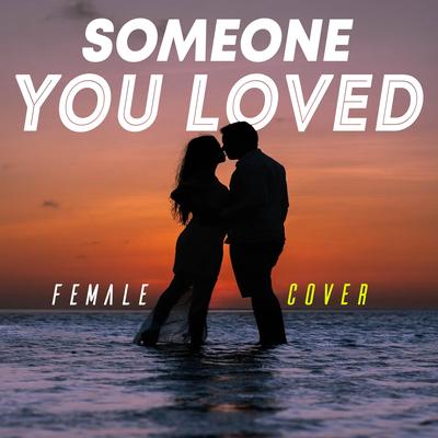 Someone You Loved (Female) By Gill the ILL's cover