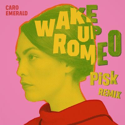 Wake Up Romeo (Pisk Remix)'s cover
