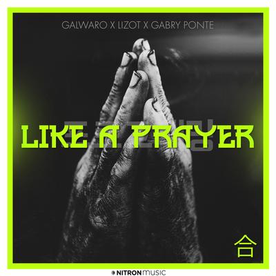 Like A Prayer (feat. Charla K) By Charla K, Galwaro, LIZOT, Gabry Ponte's cover