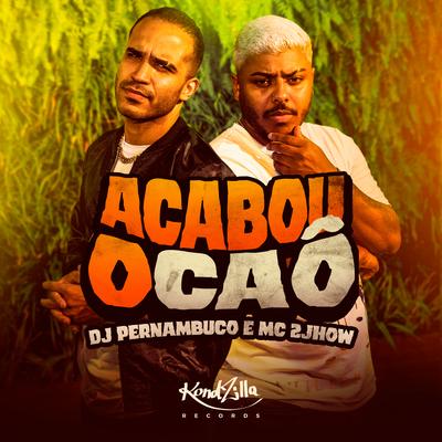 Acabou o Caô By DJ Pernambuco, MC 2jhow's cover