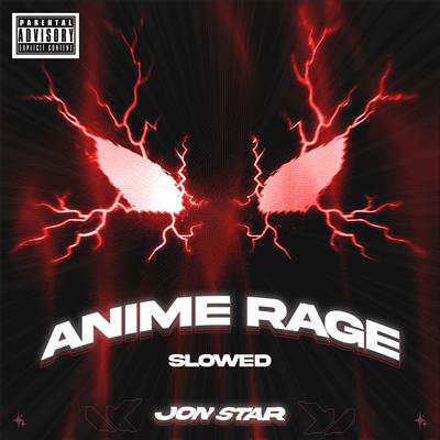 Anime Rage - Slowed By Jon Star's cover