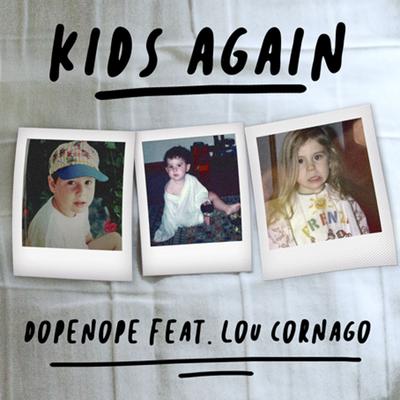 Kids Again (feat. Lou Cornago) By Dopenope, Lou Cornago's cover