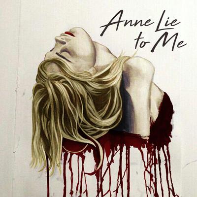 Anne Lie to Me By Hurricane Like Me's cover