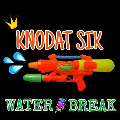 Water Break By Knodat Sik's cover