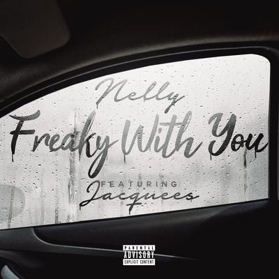 Freaky with You (feat. Jacquees) By Jacquees, Nelly's cover
