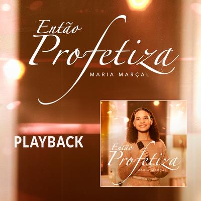 Então Profetiza (Playback) By Maria Marçal's cover