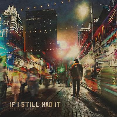 If I Still Had It By Kolby Cooper's cover