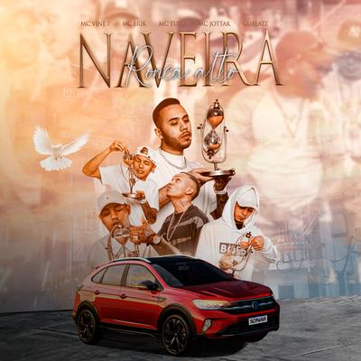 Naveira Ronca Alto By MC Tuto, MC Vine7, Gubeatz, MC Jottak, Mc Erik's cover