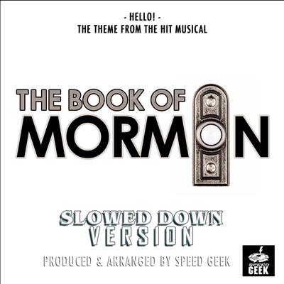 Hello! (From "The Book Of Mormon") (Slowed Down Version)'s cover