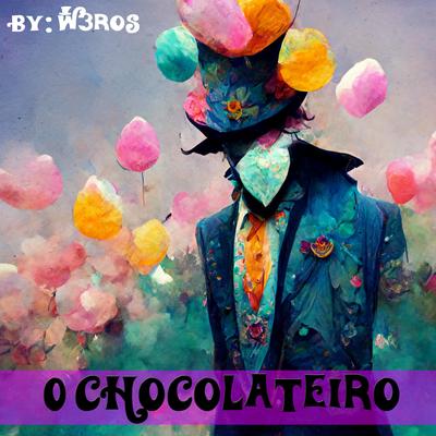 O Chocolateiro By W3ros's cover