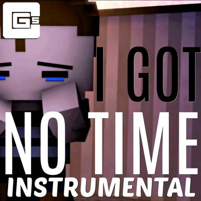 I Got No Time (Instrumental) By CG5's cover