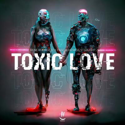 Toxic Love By Rene Rodrigezz, Pasc, Patricia Starlight's cover