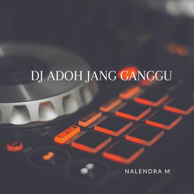 DJ Adoh Jang Ganggu's cover