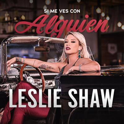 Si Me Ves Con Alguien By Leslie Shaw's cover