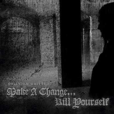 Make A Change... Kill Yourself's cover