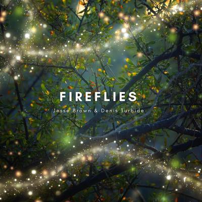 Fireflies By Jesse Brown, Denis Turbide's cover