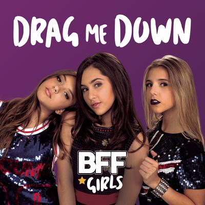 Drag Me Down By BFF Girls's cover