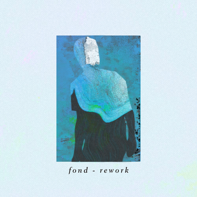 Fond (Rework) By John Hayes, Foam and Sand, Robot Koch's cover